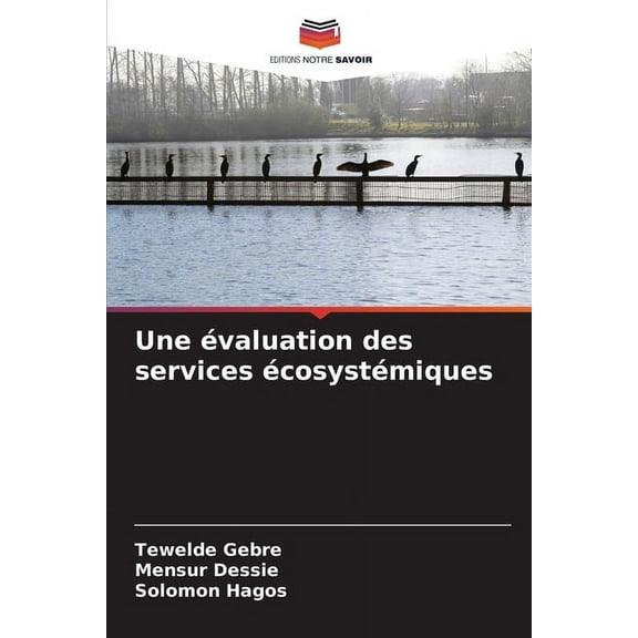 Une évaluation des services écosystémiques, (Paperback)