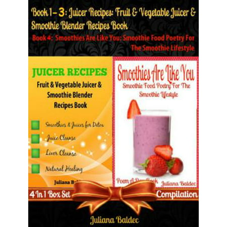 Best Juicer Recipes: Fruit & Vegetable Juicer & Smoothie Blender Recipes Book -