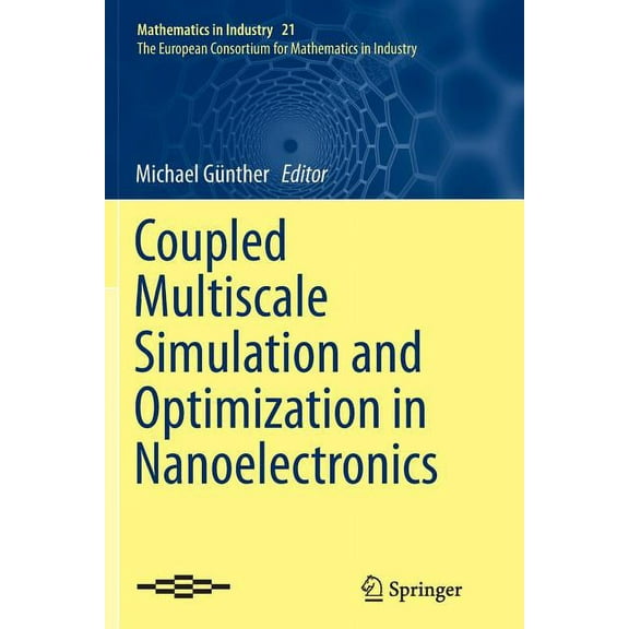 Coupled Multiscale Simulation and Optimization in Nanoelectronics, (Paperback)