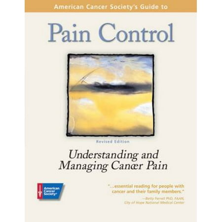 American Cancer Society's Guide to Pain Control: Understanding and Managing Cancer Pain, Revised Edition [Paperback - Used]