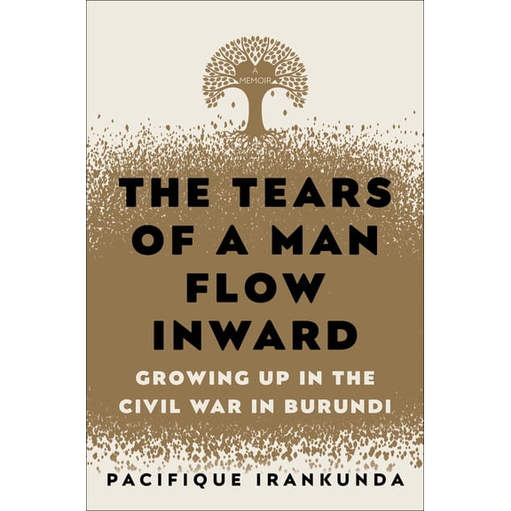 Pre-Owned The Tears of a Man Flow Inward: Growing Up in the Civil War in Burundi (Hardcover) 0812997646 9780812997644