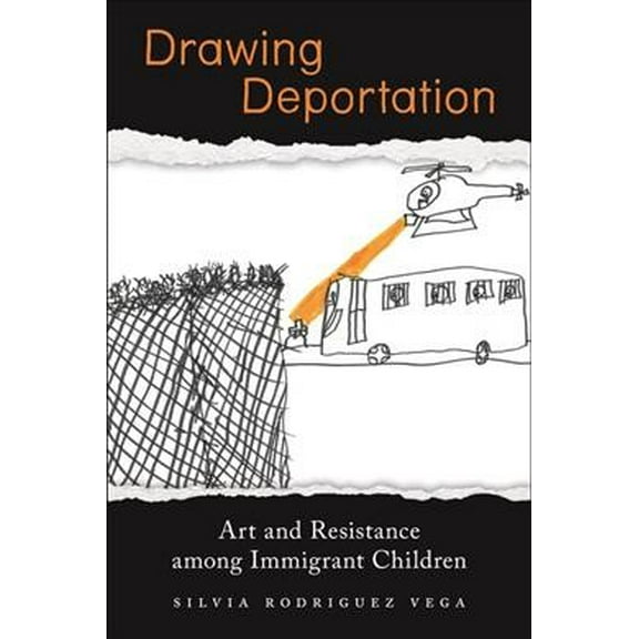 Pre-Owned Drawing Deportation: Art and Resistance Among Immigrant Children (Paperback)