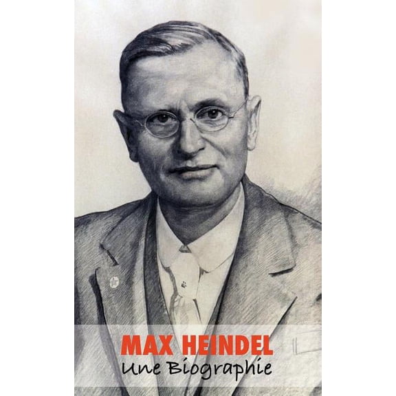 Max Heindel, une Biographie (Paperback)