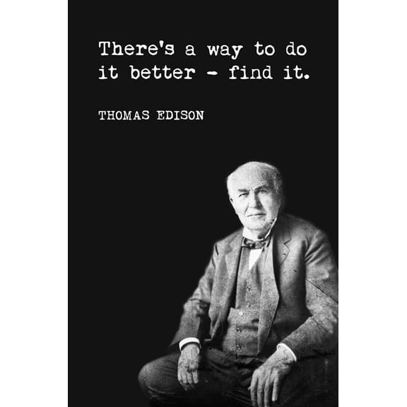 There's A Way To Do It Better (Thomas Edison Quote), motivational poster
