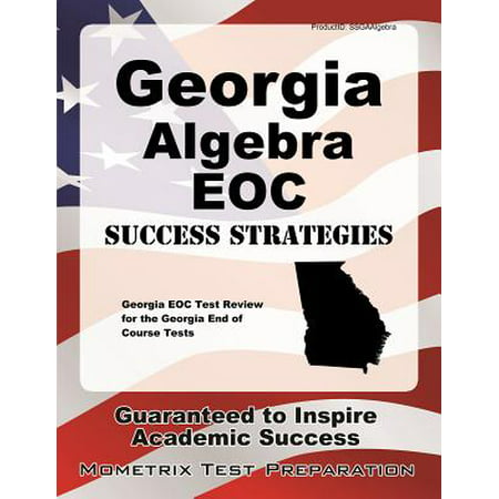 Georgia Algebra Eoc Success Strategies Study Guide : Georgia Eoc Test Review for the Georgia End of Course