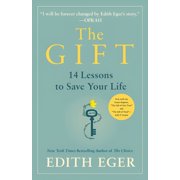 DR EDITH EVA EGER The Gift : 14 Lessons to Save Your Life (Hardcover)