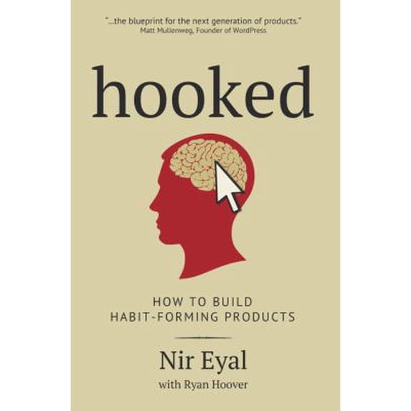 Pre-Owned Hooked: How to Build Habit-Forming Products (Hardcover) 0615978622 9780615978628