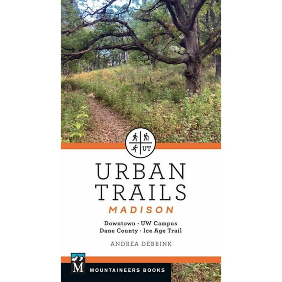 Urban Trails Madison: Downtown * Uw Campus * Dane County * Ice Age Trail, (Paperback)
