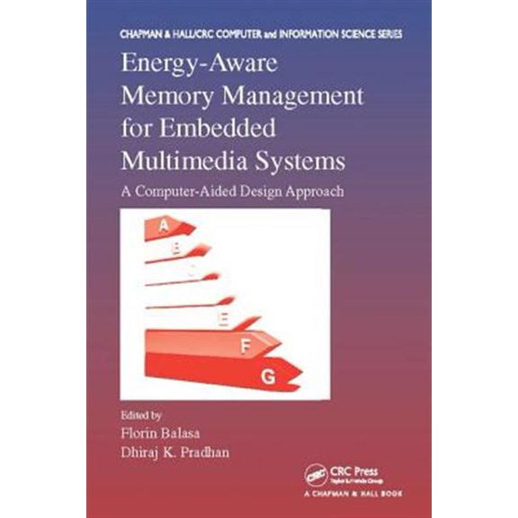 Pre-Owned Chapman & Hall/CRC Computer and Info Energy-Aware Memory Management for Embedded Multimedia Systems: A Computer-Aided Design Approach, (Paperback)