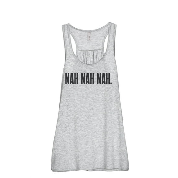Thread Tank Nah Nah Nah Women's Sleeveless Flowy Racerback Tank Top Sport Grey Medium