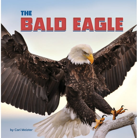Symbols of America The Bald Eagle, (Paperback)