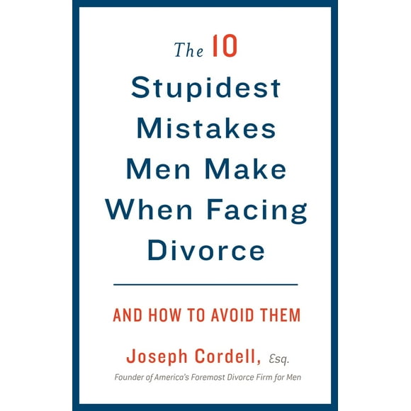 Pre-Owned The 10 Stupidest Mistakes Men Make When Facing Divorce: And How to Avoid Them (Paperback) 0307589803 9780307589804