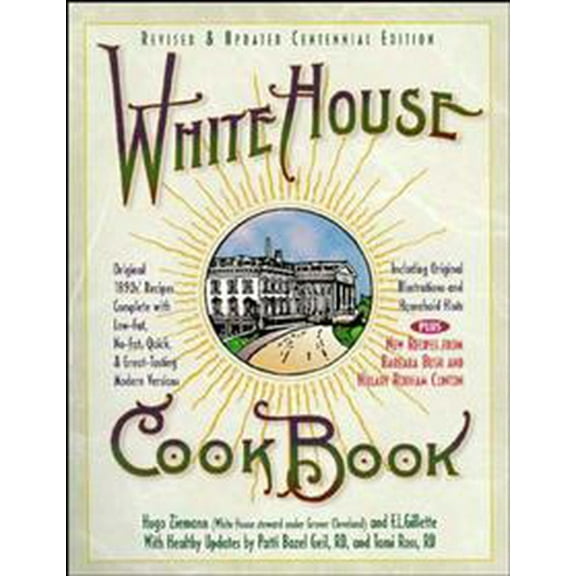 Pre-Owned White House Cookbook: Original 1890s Recipes Complete with Low-fat, No-fat, Quick and Great Tasting Modern Versions Paperback