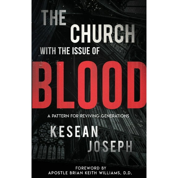 The Church with the Issue of Blood: A Pattern for Reviving Generations, (Paperback)