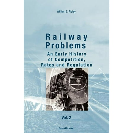 Business Classics (Beard Books): Railway Problems : Volume 2 (Paperback)