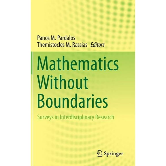 Mathematics Without Boundaries: Surveys in Interdisciplinary Research, (Hardcover)