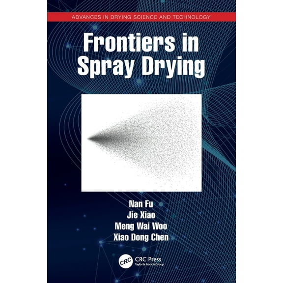 Advances in Drying Science and Technolog Frontiers in Spray Drying, (Paperback)