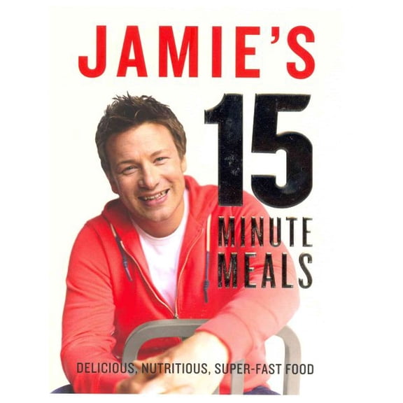Pre-Owned Jamie's 15 Minute Meals : Delicious, Nutritious, Super-Fast Food (Hardcover) 9780718157807