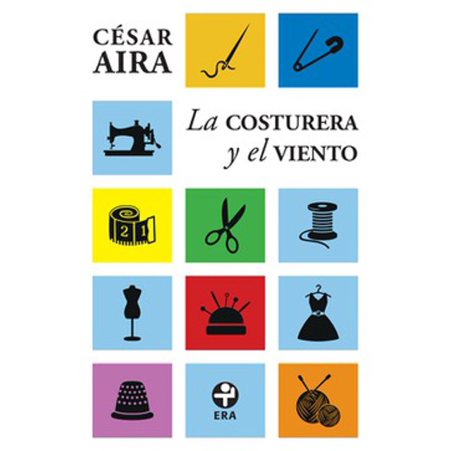 LA COSTURERA Y EL VIENTO EDICIONES ERA CESAR AIRA