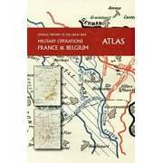 THE OFFICIAL HISTORY OF THE GREAT WAR France and Belgium ATLAS (Hardcover)