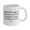 thumbnail image 2 of Inspire Oral surgeon 15oz Mug, Skilled Enough to Become an Oral Surgeon. Crazy, Present For Friends, Gag Gifts From Friends, Oral surgeon mug, Oral surgeon gift, Mug gift, Gift for oral surgeon, 2 of 2
