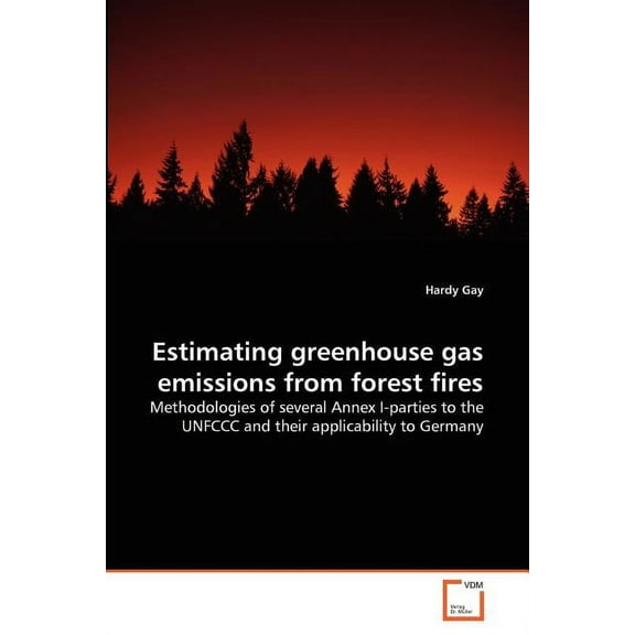 Estimating greenhouse gas emissions from forest fires (Paperback)