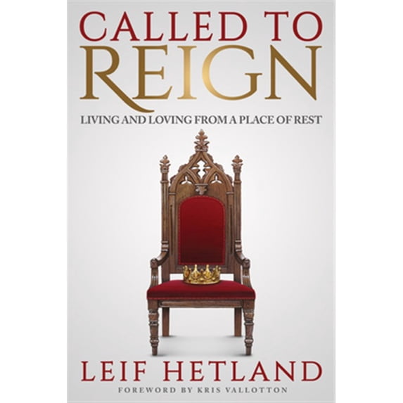 Pre-Owned Called to Reign: Living and Loving from a Place of Rest (Paperback) 1947165631 9781947165632