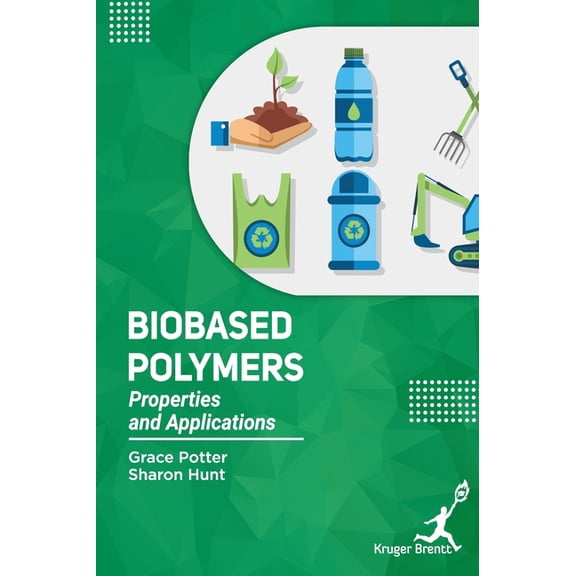 Bio Based Polymers: Properties and Applications, (Hardcover)