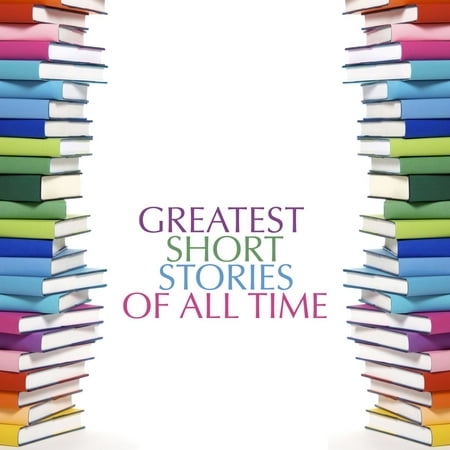 Greatest Short Stories of All Time - Audiobook