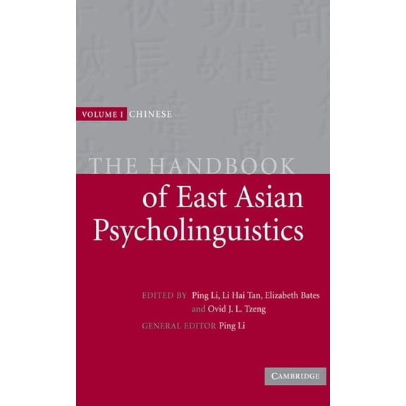 Handbook of East Asian Psycholinguistics The Handbook of East Asian Psycholinguistics: Volume 1, Chinese, Book 01, (Hardcover)