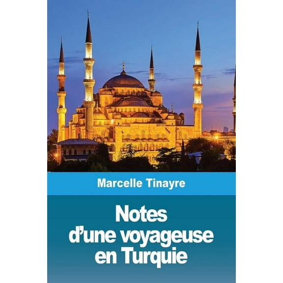 Notes d'une voyageuse en Turquie, (Paperback)