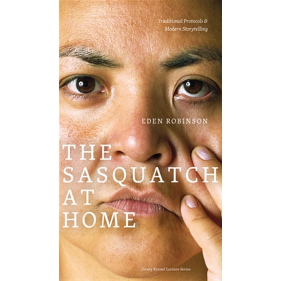 Pre-Owned The Sasquatch at Home: Traditional Protocols & Modern Storytelling (Paperback) 0888645597 9780888645593