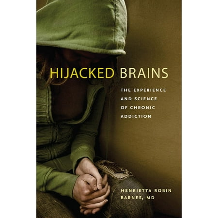 UPC: 9781611686753 | Hijacked Brains : The Experience and Science of Chronic Addiction (Paperback)