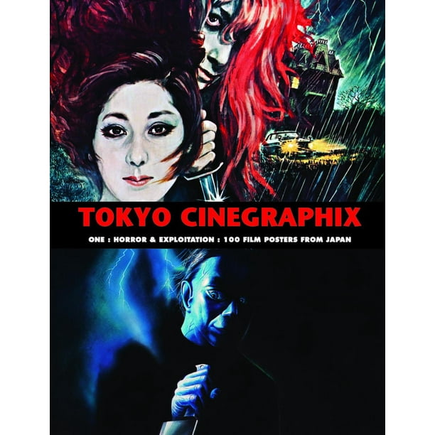 Tokyo Cinegraphix Tokyo Cinegraphix One Horror and Exploitation 100