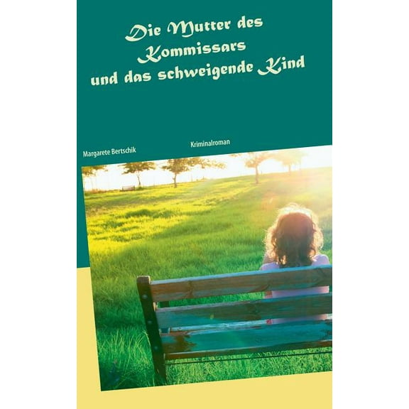 Die Mutter des Kommissars und das schweigende Kind: Kriminalroman, (Paperback)