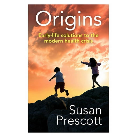 Origins : Early-life solutions to the modern health crisis (Paperback)