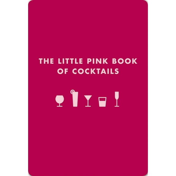 The Little Pink Book of Cocktails: The Perfect Ladies' Drinking Companion, (Hardcover)