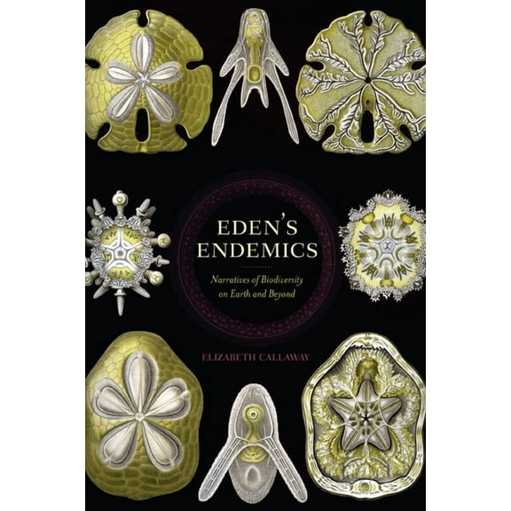 Under the Sign of Nature Eden's Endemics: Narratives of Biodiversity on Earth and Beyond, (Hardcover)