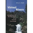 thumbnail image 1 of Pre-Owned Virtual Rivers: Lessons from the Mountain Rivers of the Colorado Front Range (Paperback) 0300183100 9780300183108, 1 of 1
