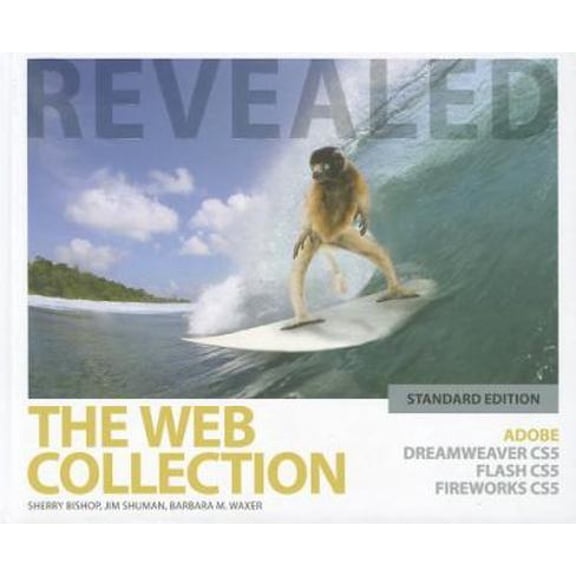 Pre-Owned The Web Collection revealed: Adobe Dreamweaver CS5, Flash CS5, and Fireworks CS5 [With CDROM] (Hardcover) 1111130809 9781111130800