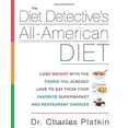 thumbnail image 1 of Pre-Owned The Diet Detective's All-American Diet: Lose Weight with the Foods You Already Love to Eat from Your Favorite Supermarket and Restaurant Choices (Paperback) 160961156X 9781609611569, 1 of 1