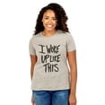 thumbnail image 2 of I Woke Up Like This Women's Fashion Relaxed T-Shirt Tee Heather Tan X-Large, 2 of 3