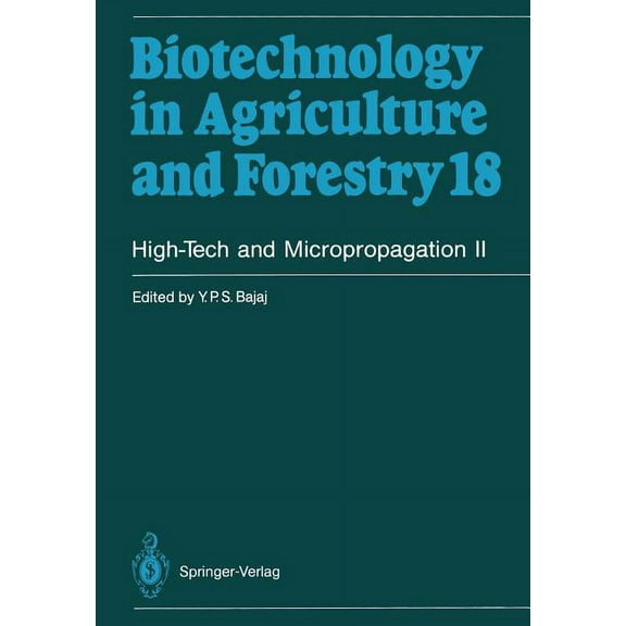 Biotechnology in Agriculture and Forestr High-Tech and Micropropagation II, Book 18, (Paperback)