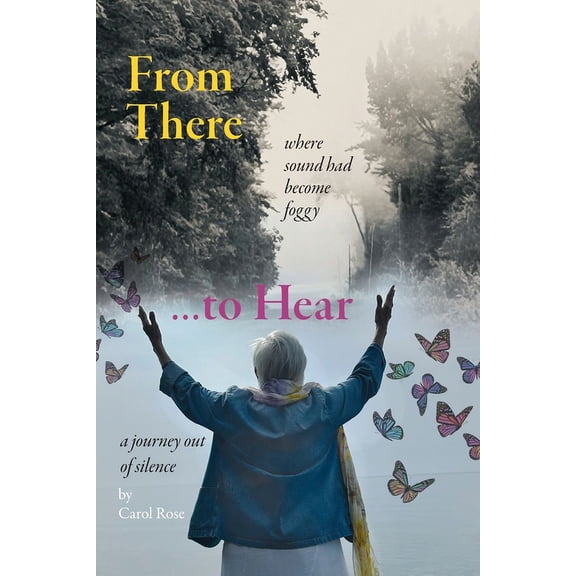 From There to Hear: A Journey Out of Silence, (Paperback)