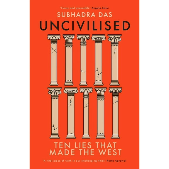 Uncivilised : Ten Lies that Made the West (Hardcover)