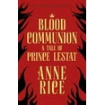 thumbnail image 1 of Blood Communion : une Conte du Prince Lestat (The Vampire Chronicles 13) (The Vampire Chronicles), 1 of 1