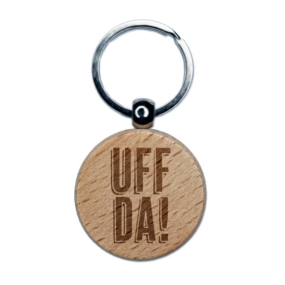 Uff Da Norwegian Ah Oh No Oops Drats Fun Text Round Keychain Charm Tag - Engraved Wood