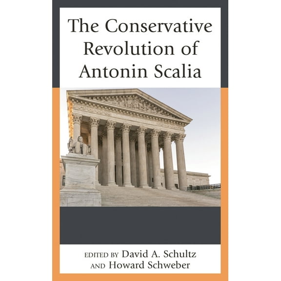 Conservative Revolution of Antonin Scalia, (Paperback)