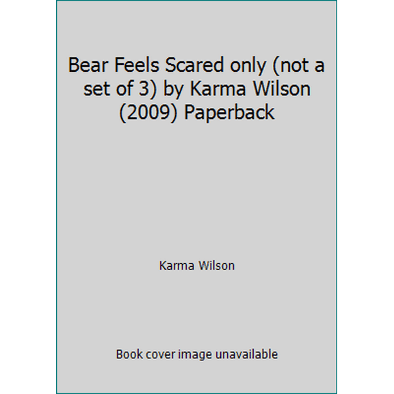 Pre-Owned Bear Feels Scared only (not a set of 3) by Karma Wilson (2009) Paperback (Paperback) 0545201179 9780545201179