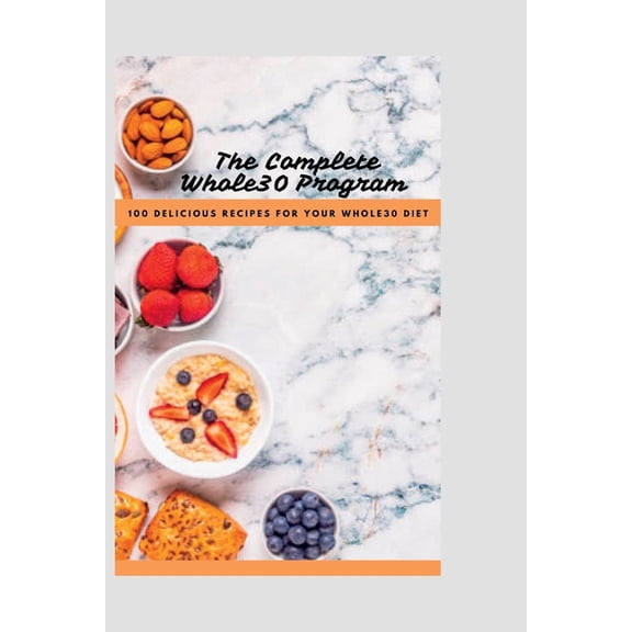 The Complete Whole30 Cookbook, (Paperback)